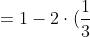 =1-2\cdot (\frac{1}{3})-3\cdot (\frac{1}{3})^2